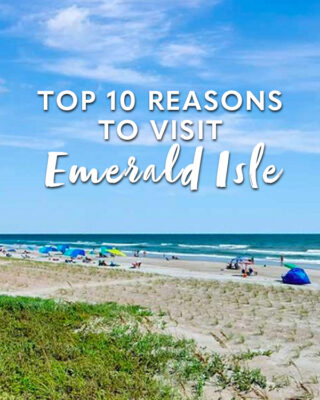 Top 10 Reasons to Visit Emerald Isle on North Carolina's Crystal Coast