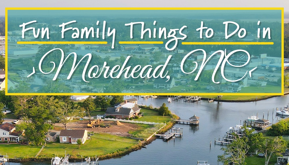 Fun Family Things to Do in Morehead City, NC Emerald Isle Realty