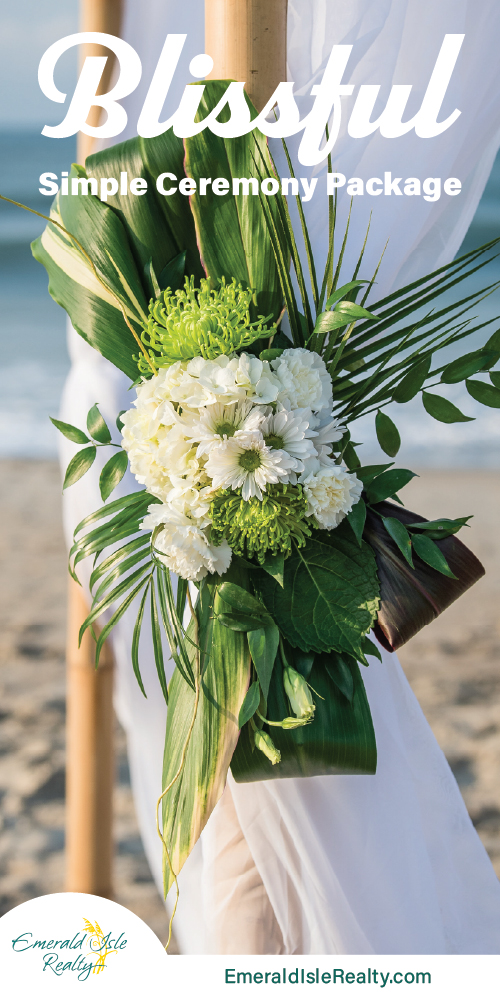 Blissful | Simple Ceremony Package | Emerald Isle Realty