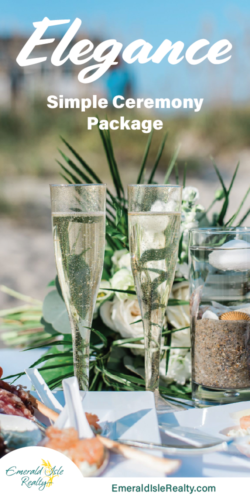 Elegance | Simple Ceremony Package | Emerald Isle Realty